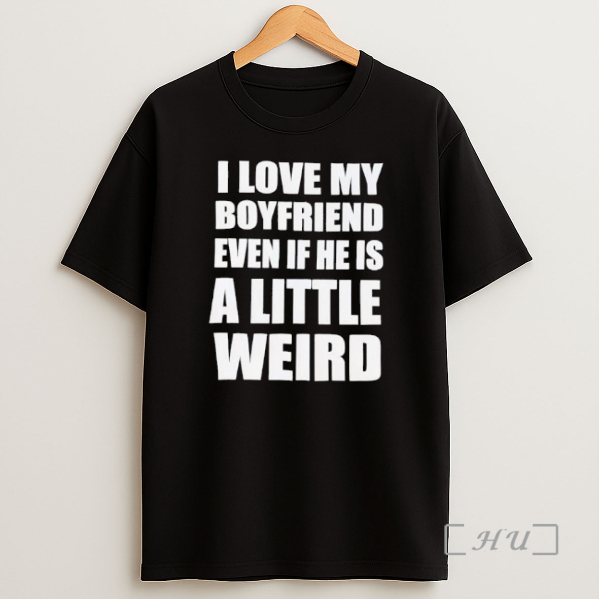 Officials I Love My Boyfriend Even If He Is A Little Weird Bold Shirt Sweatshirt Tee