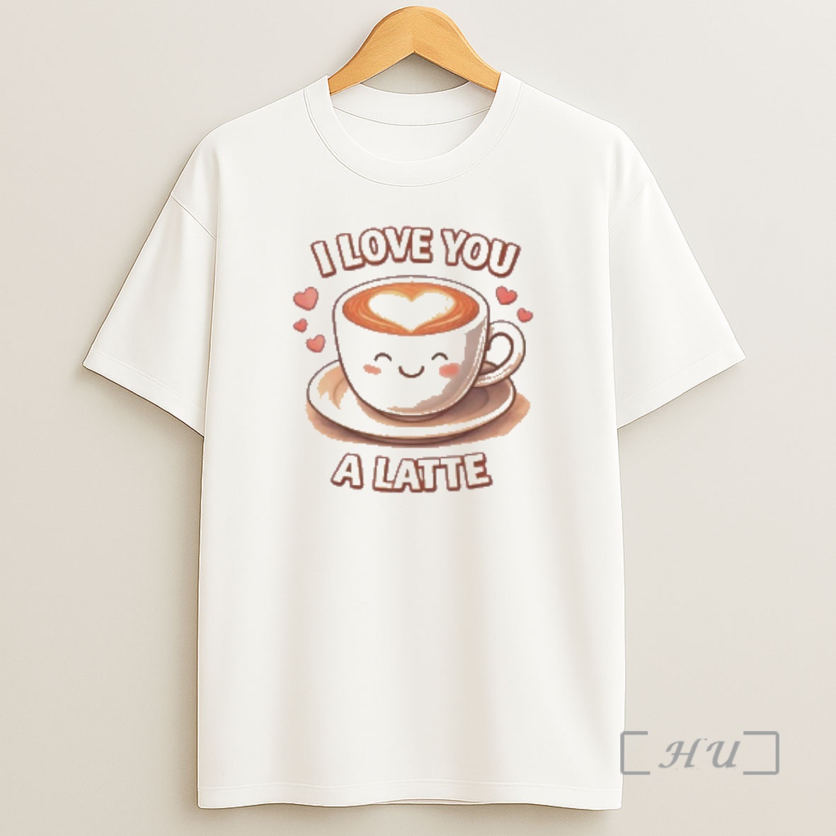 Officials I Love You A Latte Shirt Sweatshirt Tee