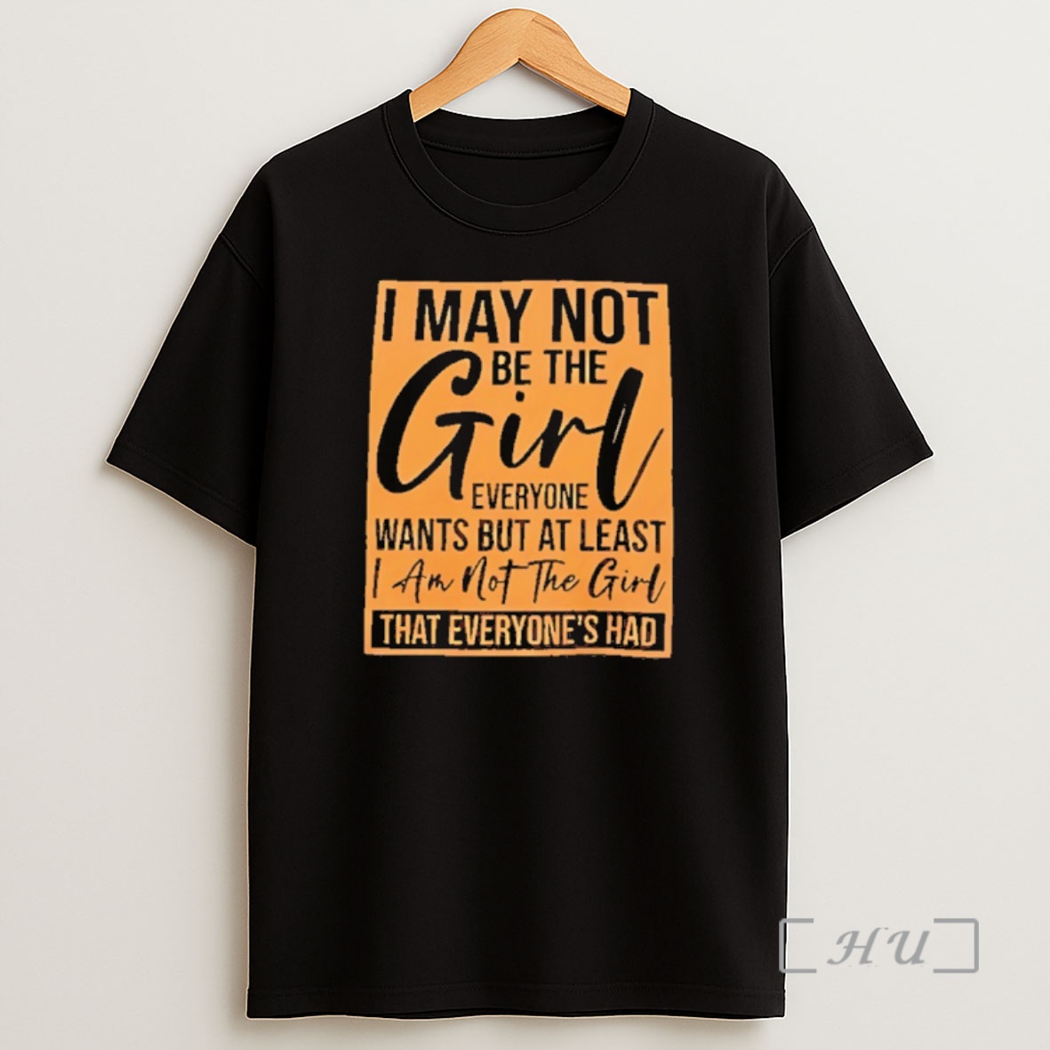 Officials I May Not Be The Girl Everyone Wants But At Least Shirt Sweatshirt Tee