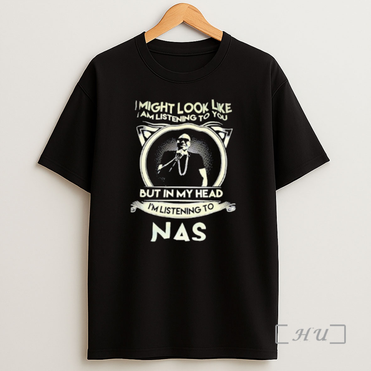Officials I Might Look Like But In My Head Im Listening To Nas Shirt Sweatshirt Tee