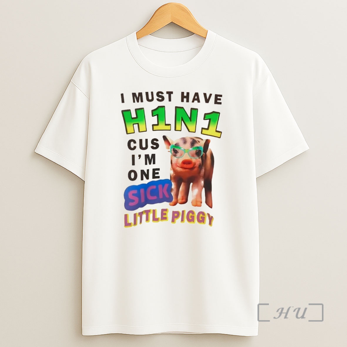 Officials I Must Have H1n1 Cus Im One Sick Little Piggy Premium Shirt Sweatshirt Tee