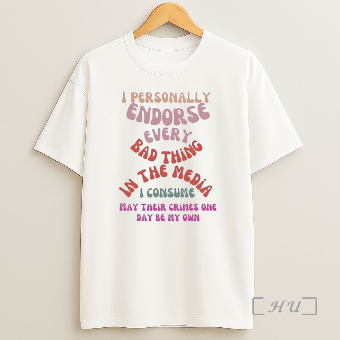 Officials I Personally Endorse Every Bad Thing The Media I Consume May Their Crimes One Day Be My Own Premium Shirt Sweatshirt Tee