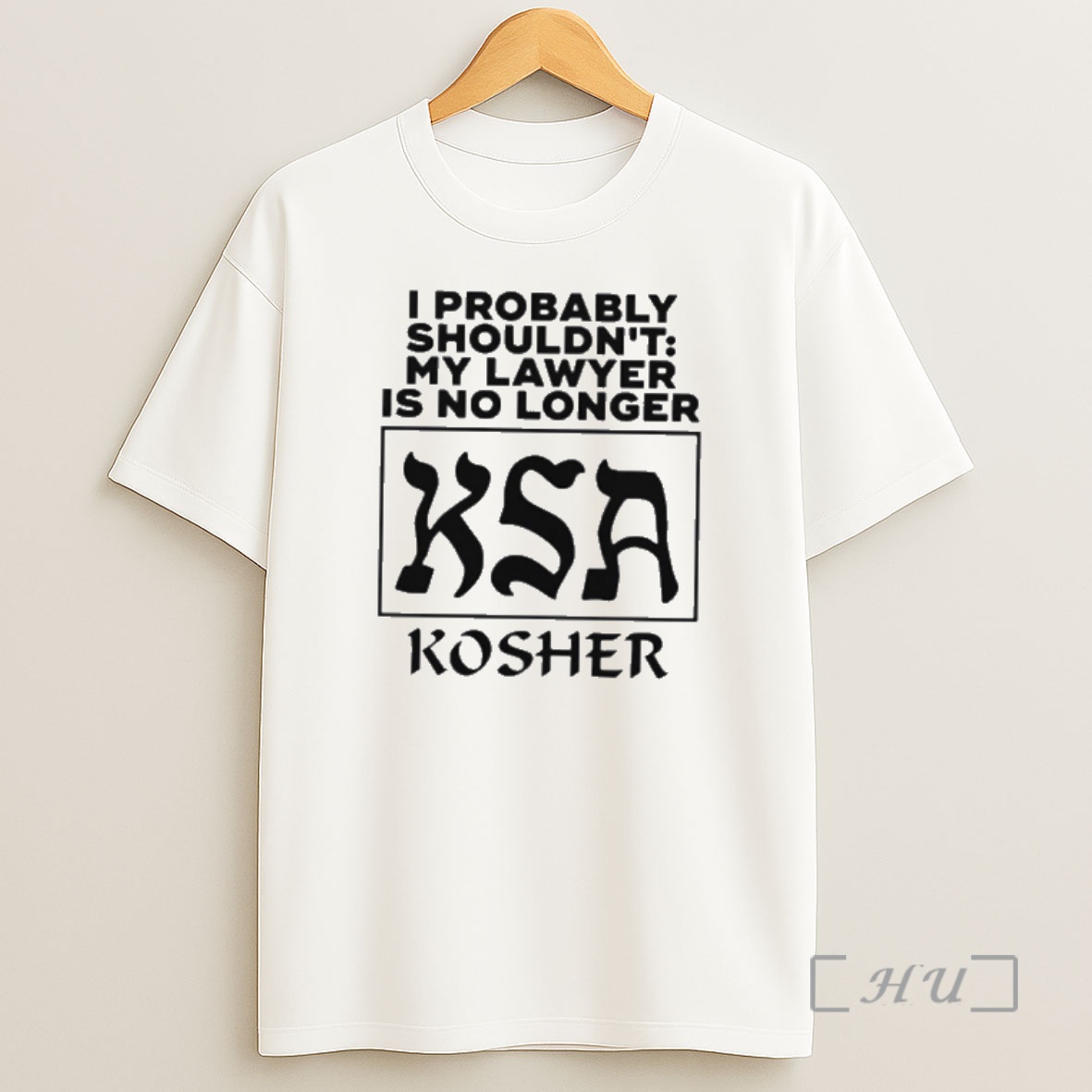 Officials I Probably Shouldnt My Lawyer Is No Longer Ksa Kosher Shirt Sweatshirt Tee 1