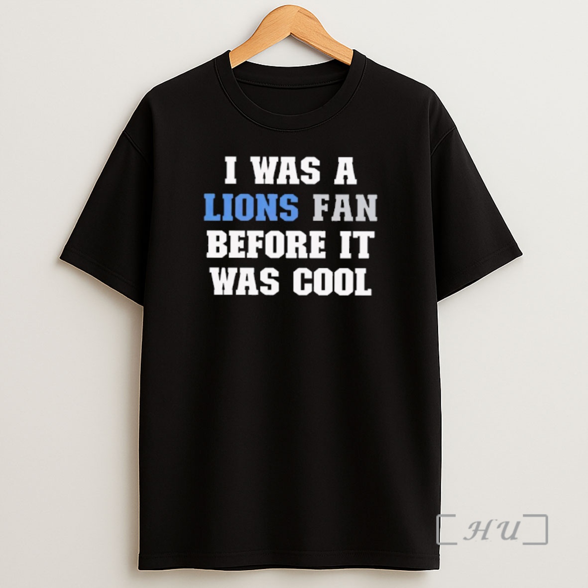 Officials I Was A Lions Fan Before It Was Cool Shirt Sweatshirt Tee