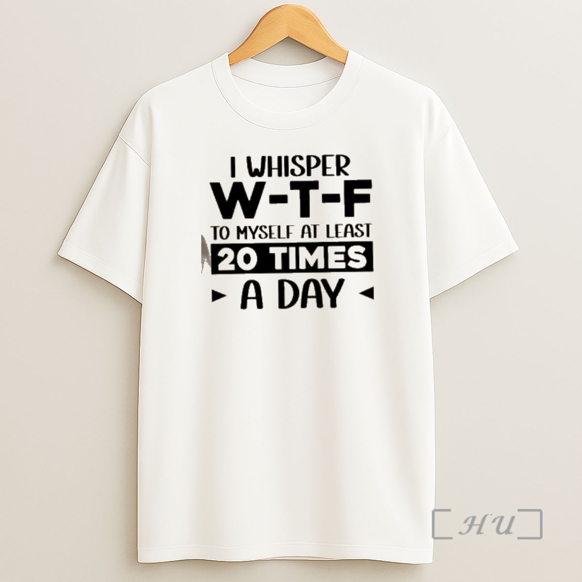 Officials I Whisper W_e2_80_91t_e2_80_91f To Myself At Least 20 Times A Day Quote Shirt Sweatshirt Tee
