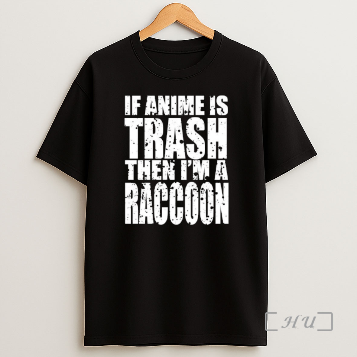 Officials If Anime Is Trash Then Im A Raccoon Shirt Sweatshirt Tee