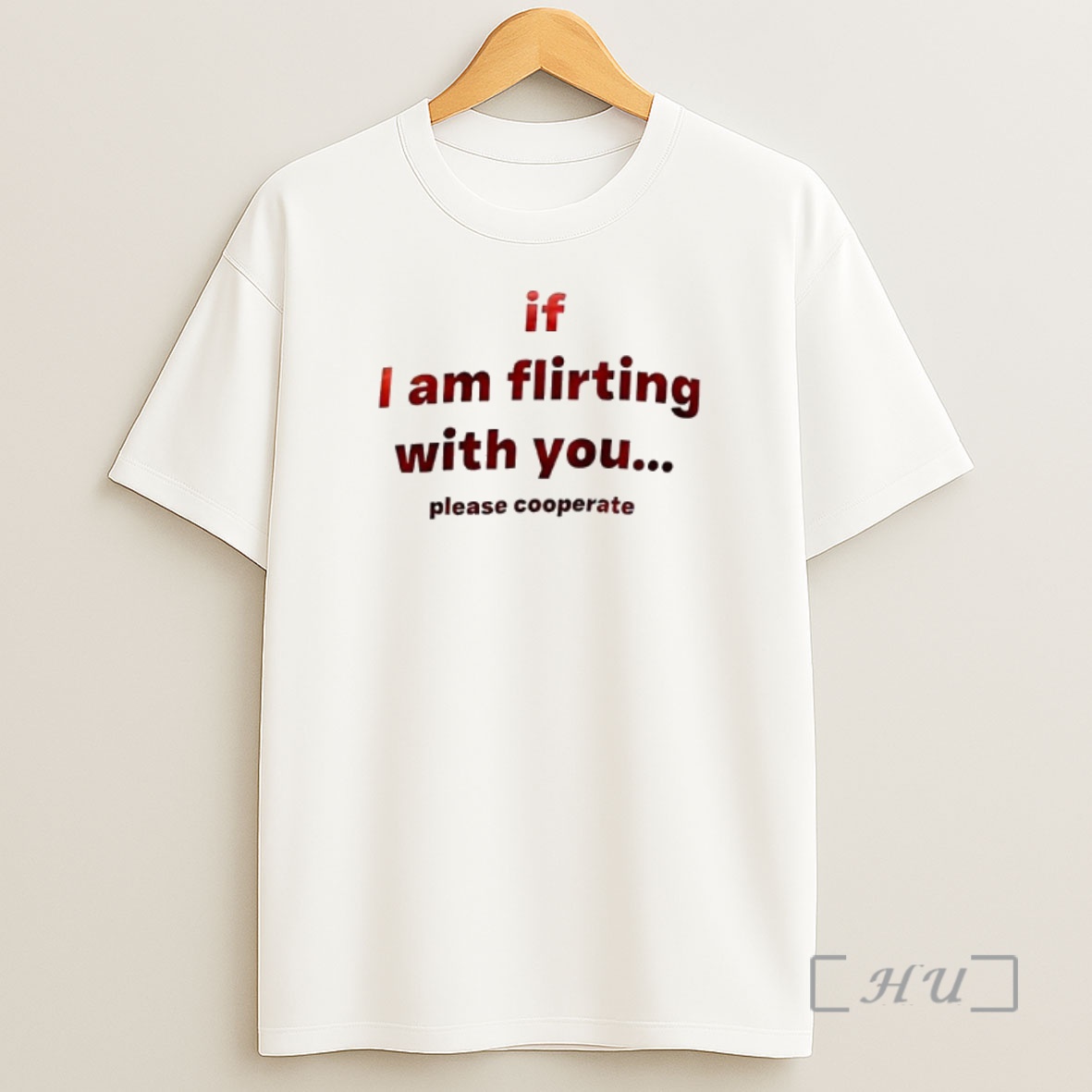 Officials If I Am Flirting With You Please Cooperate Text Shirt Sweatshirt Tee