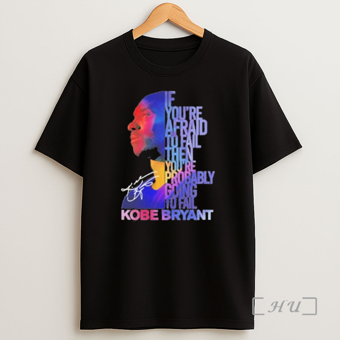 Officials If Youre Afraid To Fail Then Youre Probably Going To Fail Kobe Bryant Shirt Sweatshirt Tee