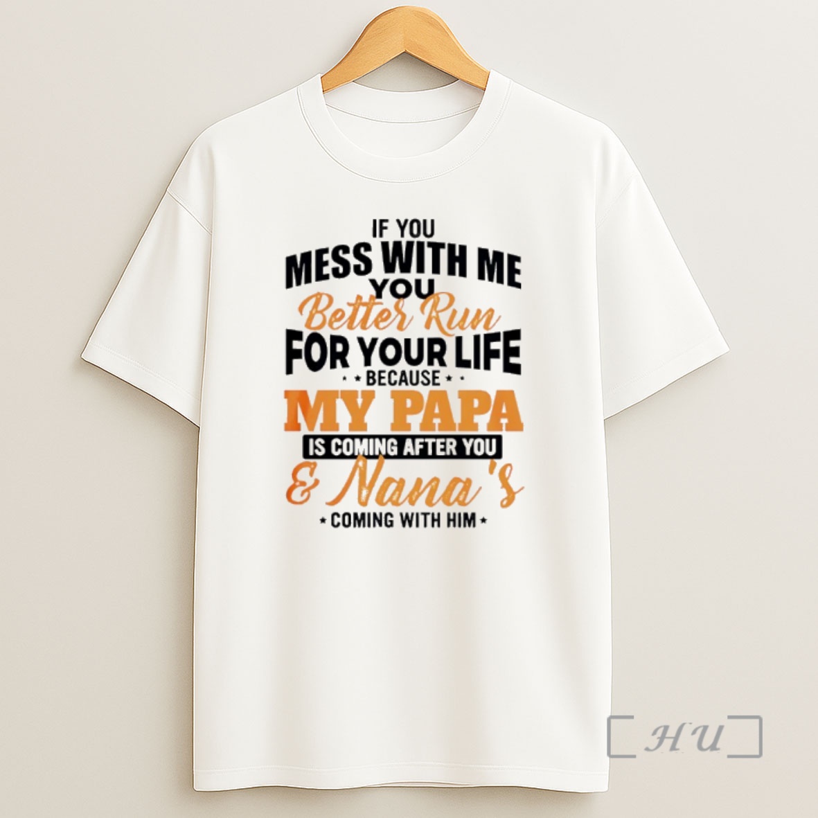 Officials If You Mess With Me You Better Run For Your Life Because My Papa Is Coming After You Shirt Sweatshirt Tee