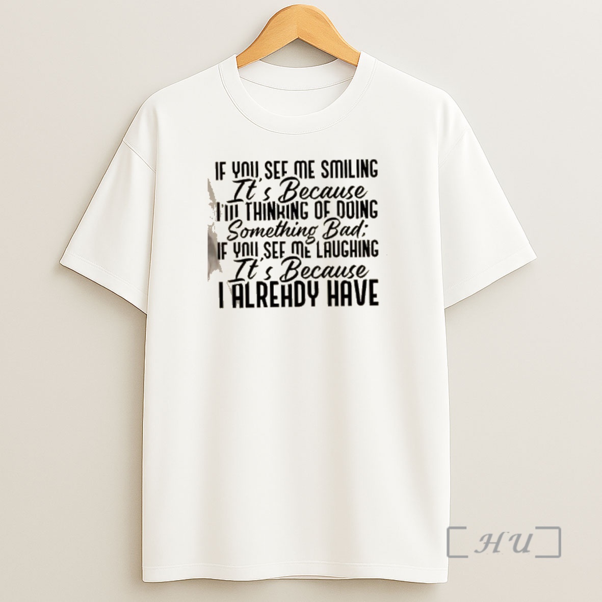 Officials If You See Me Smiling Its Because Im Thinking Of Doing Something Bad If You See Me Laughing Its Because I Already Have Quote Shirt Sweatshirt Tee