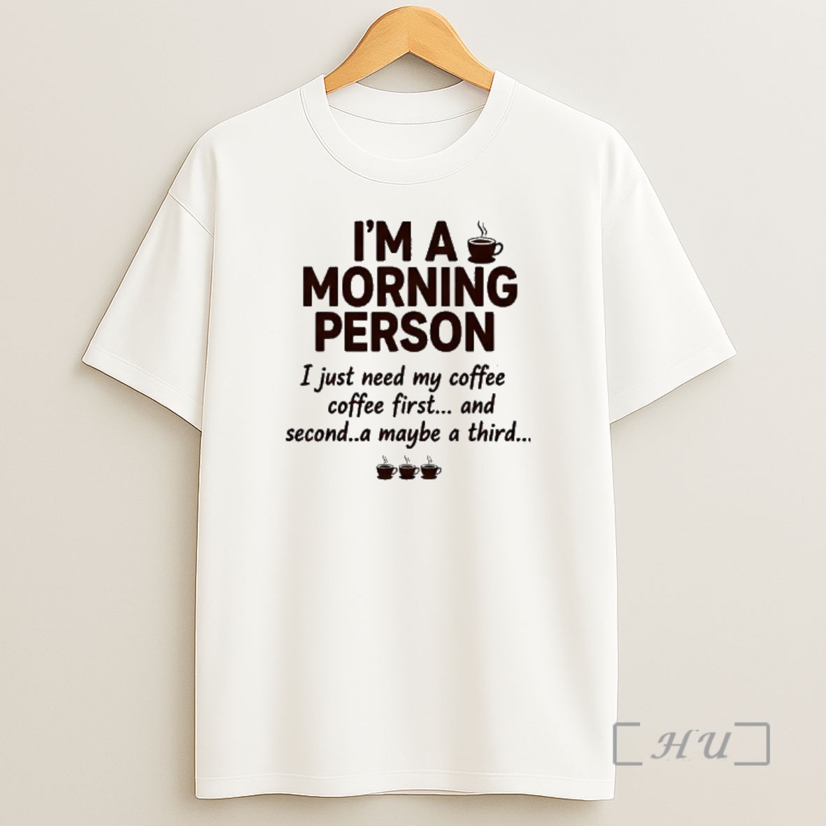 Officials Im A Morning Person I Just Need My Coffee Coffee First And Second A Maybe A Third Shirt Sweatshirt Tee