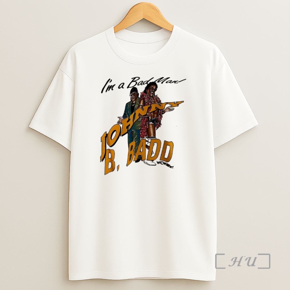 Officials Im A Bad Man Johnny B Badd Premium Shirt Sweatshirt Tee