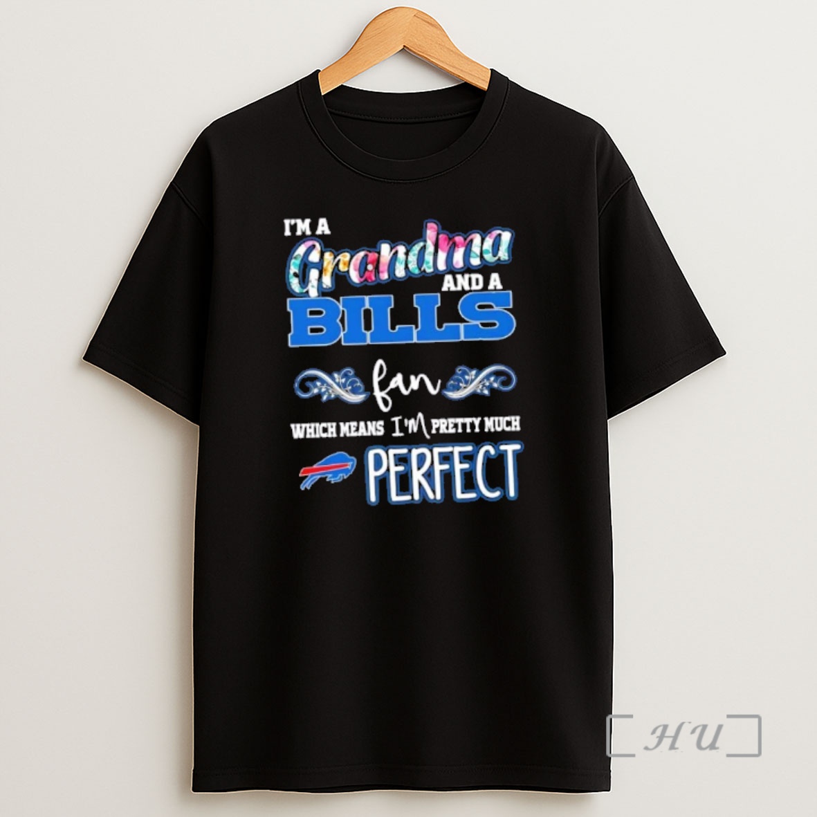 Officials Im A Grandma And A Buffalo Bills Fan Which Means Im Pretty Much Perfect Shirt Sweatshirt Tee