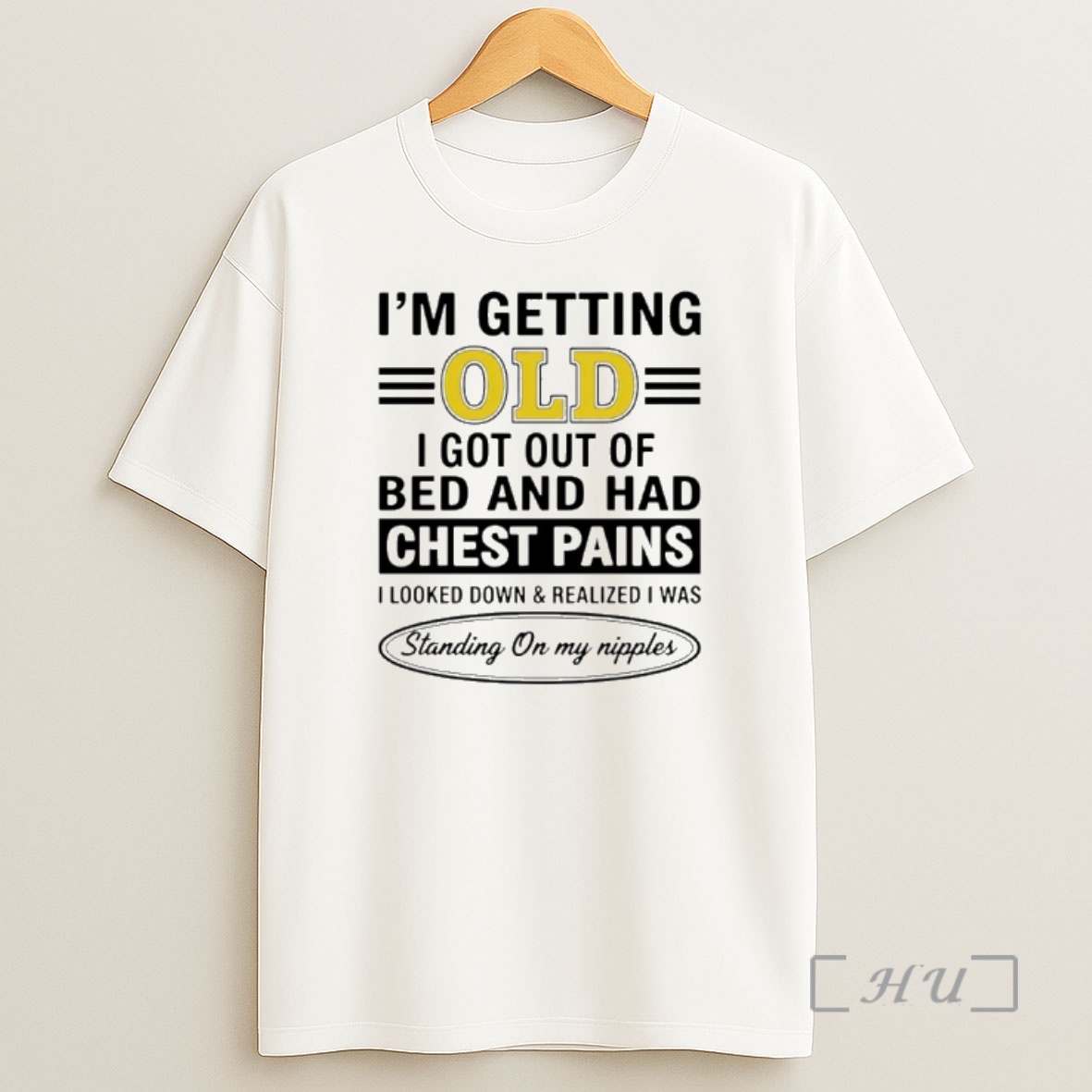 Officials Im Getting Old I Got Out Of Bed And Had Chest Pains I Looked Down And Realized Shirt Sweatshirt Tee