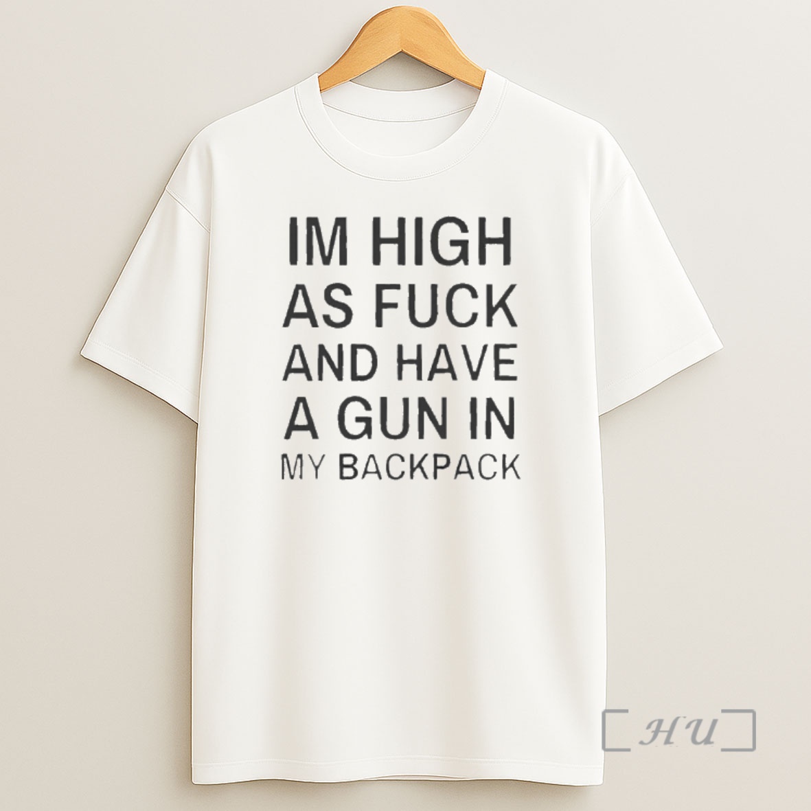 Officials Im High As Fck And Have A Gun In My Backpack Premium Shirt Sweatshirt Tee