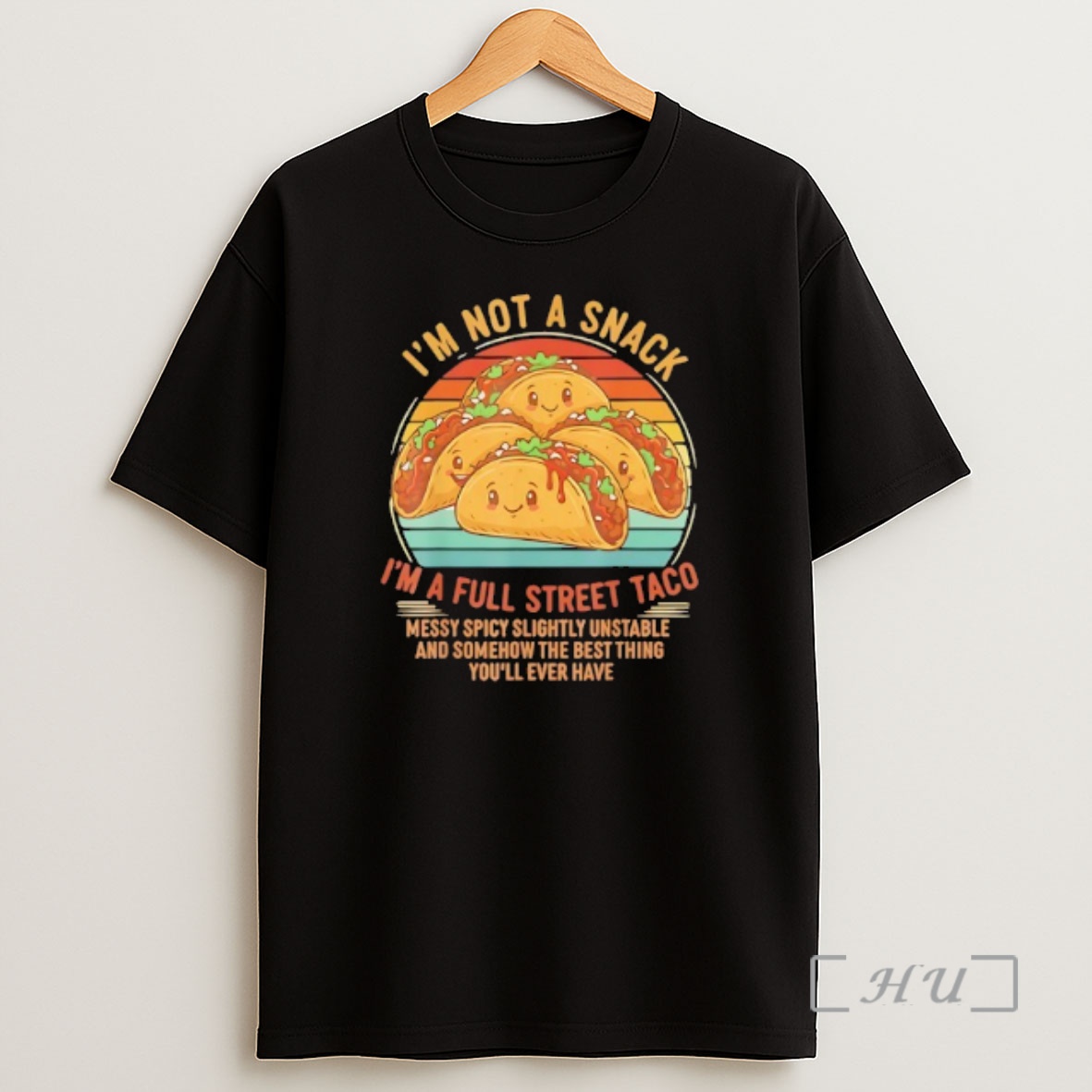 Officials Im Not A Snack Im A Full Street Taco Messy Spicy Unstable Vintage Shirt Sweatshirt Tee