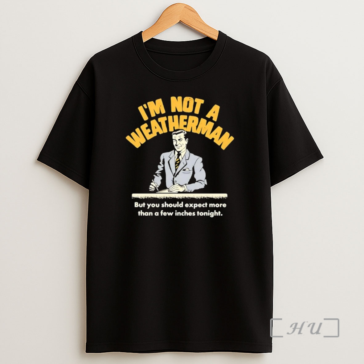 Officials Im Not A Weatherman But You Should Expect More Than A Few Inches Tonight Office Shirt Sweatshirt Tee