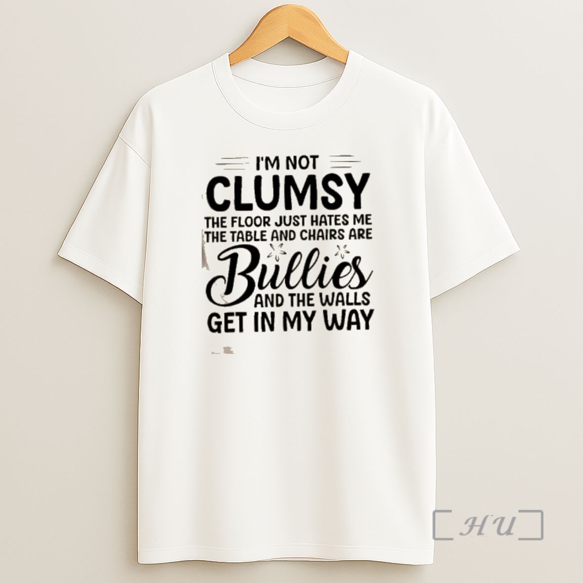 Officials Im Not Clumsy The Floor Just Hates Me The Table And Chairs Are Bullies And The Walls Get In My Way Premium Shirt Sweatshirt Tee