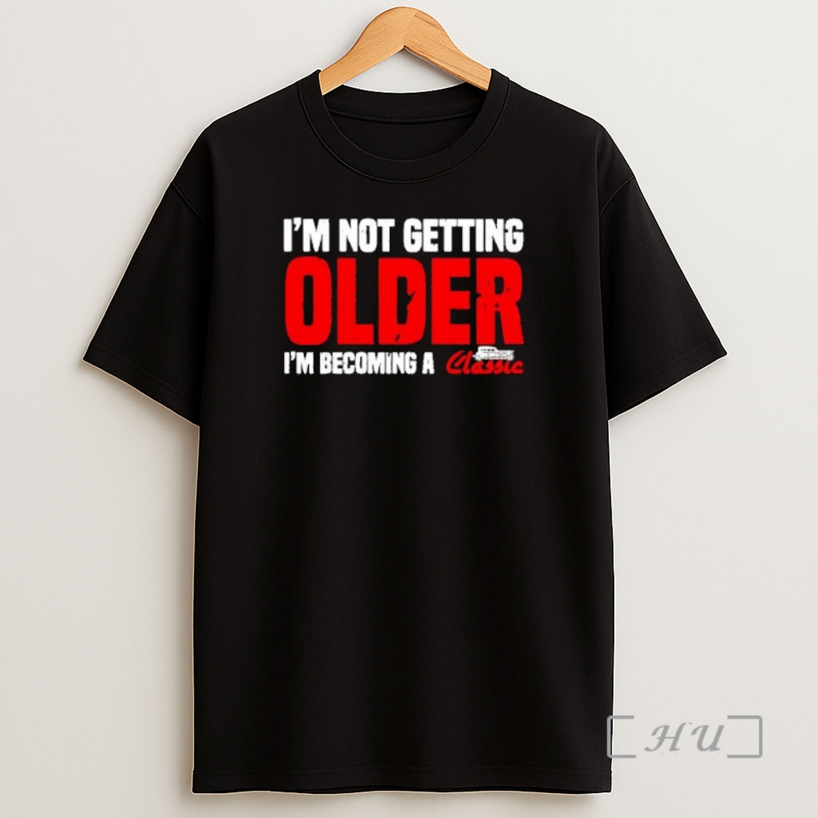 Officials Im Not Getting Older Im Becoming A Classic Premium Shirt Sweatshirt Tee