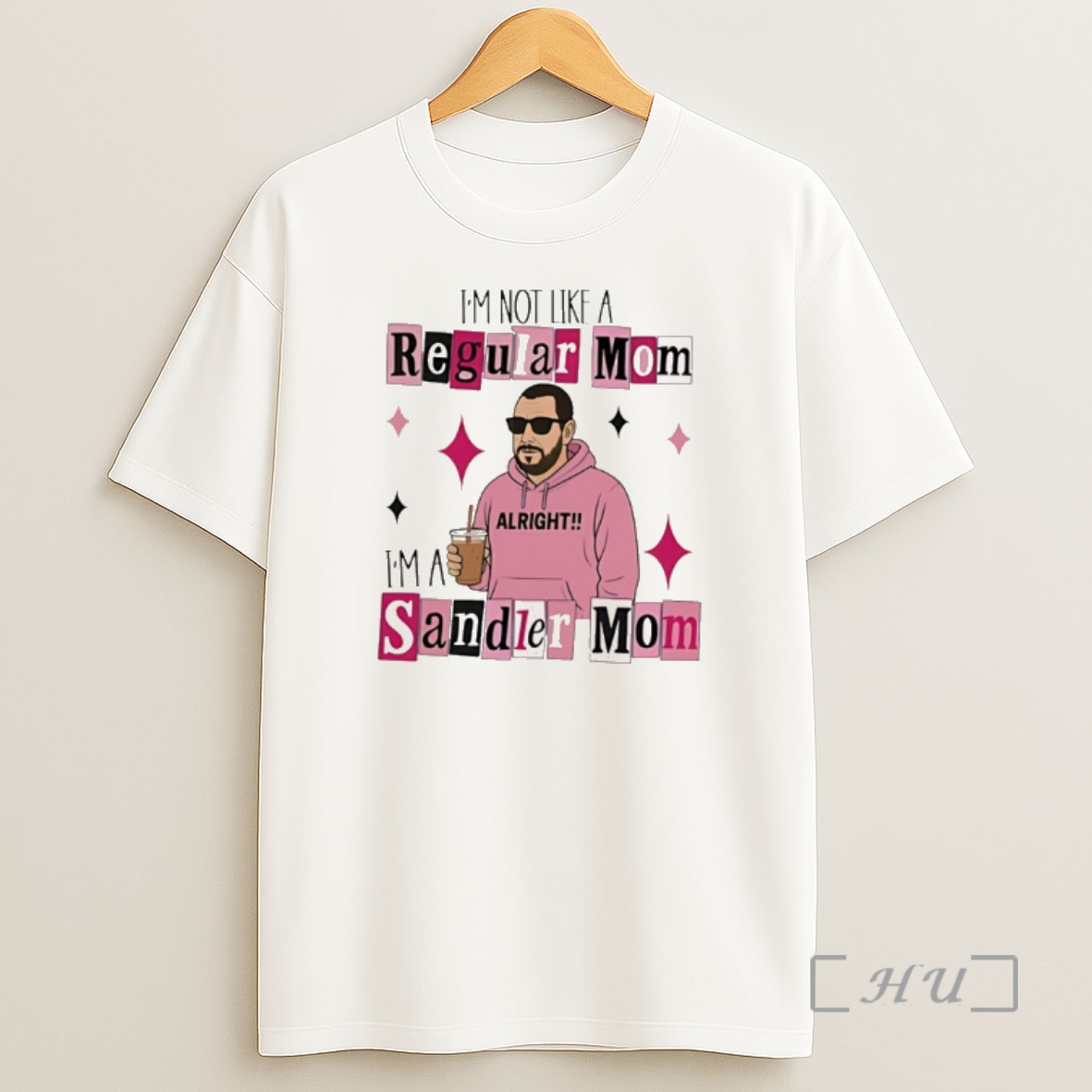 Officials Im Not Like A Regular Mom Im A Sandler Mom Shirt Sweatshirt Tee
