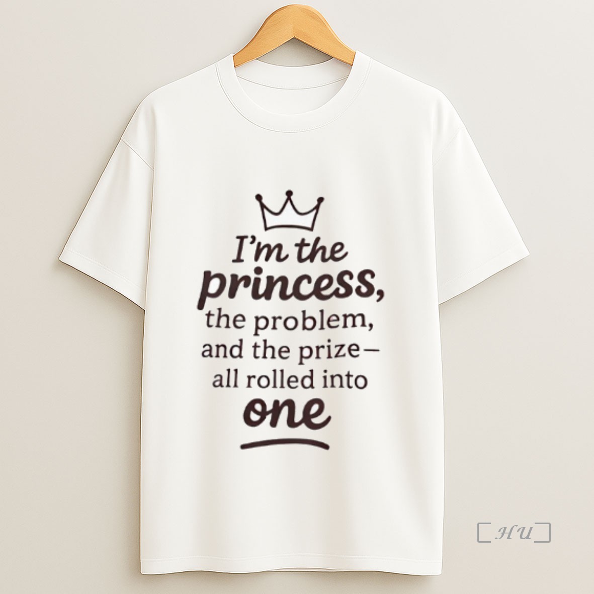 Officials Im The Princess The Problem And The Prize_e2_80_94all Rolled Into One Crown Graphic Premium Shirt Sweatshirt Tee