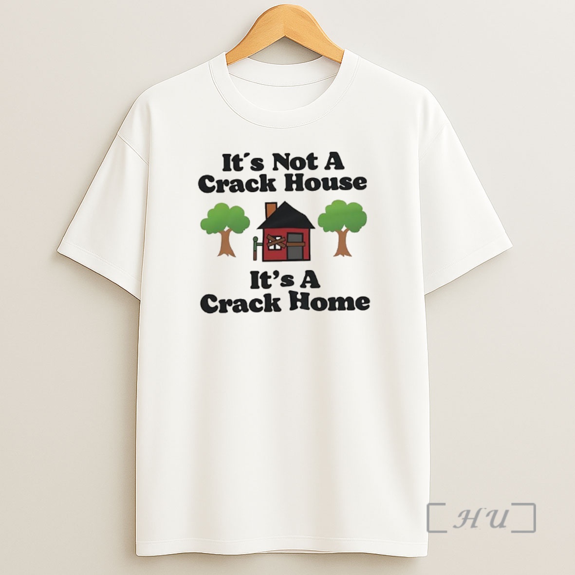 Officials Its Not A Crack House Its A Crack Home Picture Premium Shirt Sweatshirt Tee