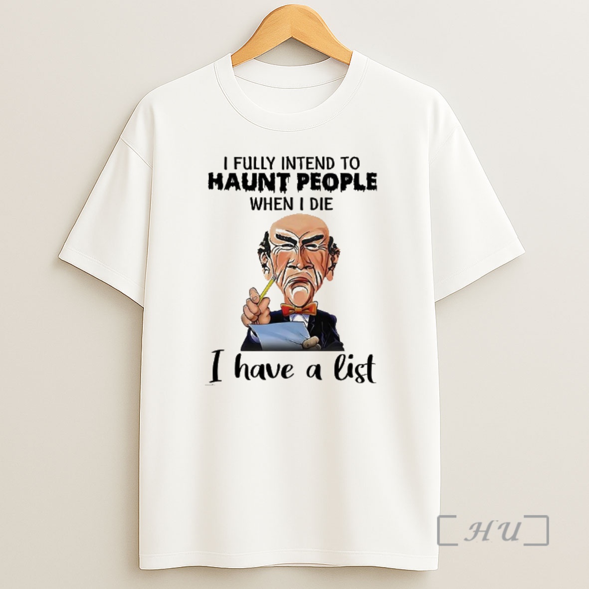 Officials Jeff Dunham Walter I Fully Intend To Haunt People When I Die I Have A List Premium Shirt Sweatshirt Tee
