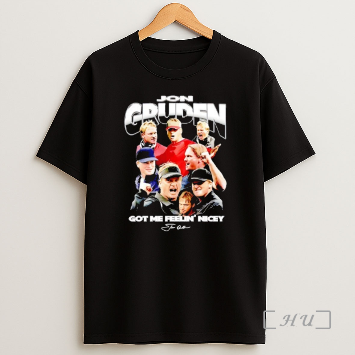 Officials Jon Gruden Got Me Feelin Nicey Signature Graphic Shirt Sweatshirt Tee