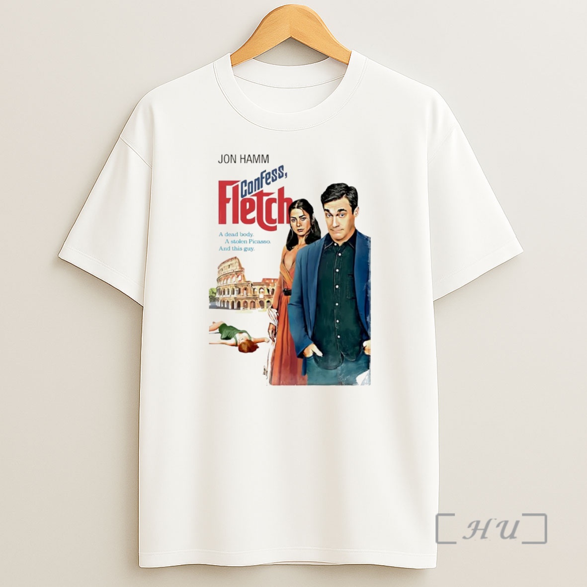 Officials Jon Hamm Confess Fletch A Dead Body A Stolen Picasso Premium Shirt Sweatshirt Tee