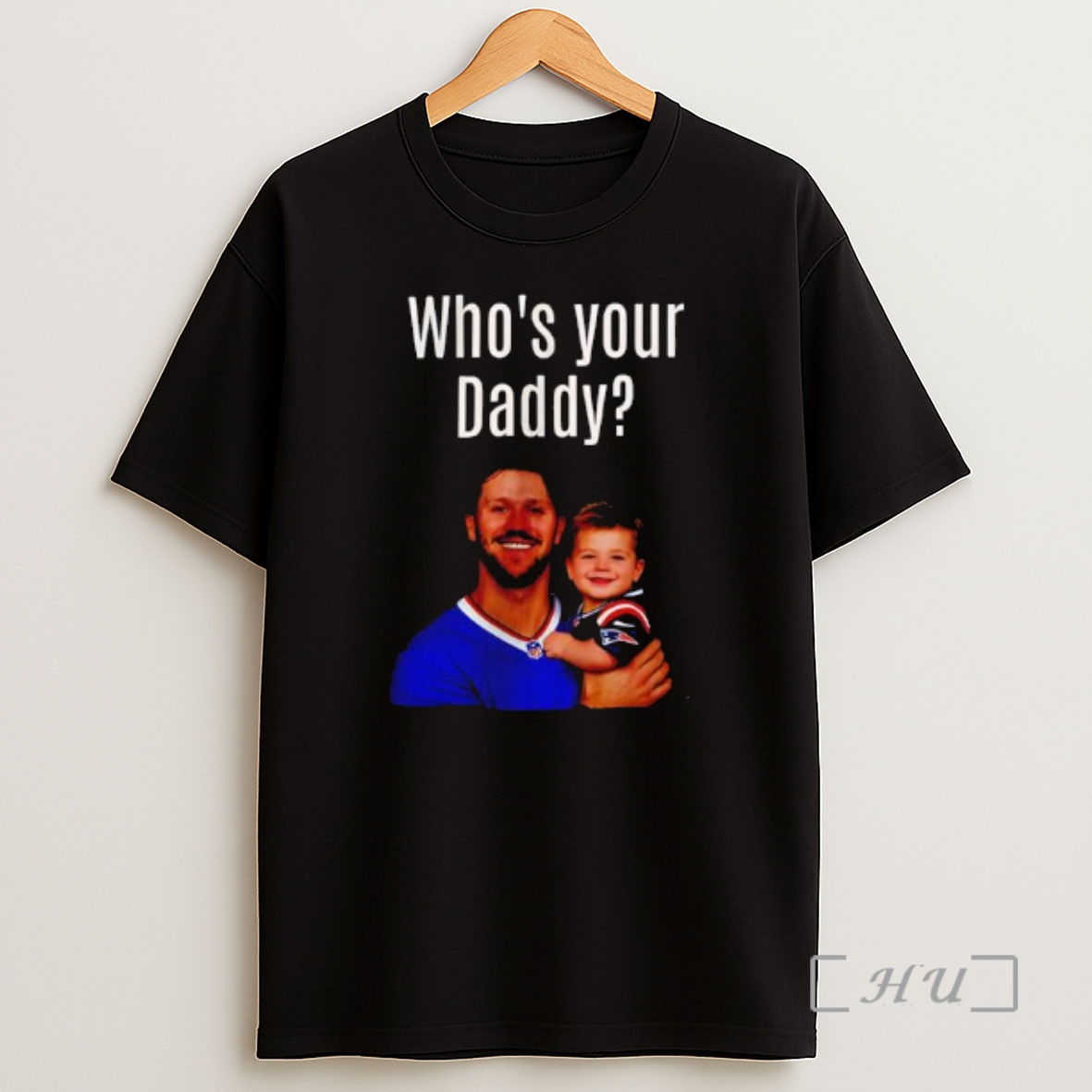 Officials Josh Allen Drake Maye Whos Your Daddy Shirt Sweatshirt Tee