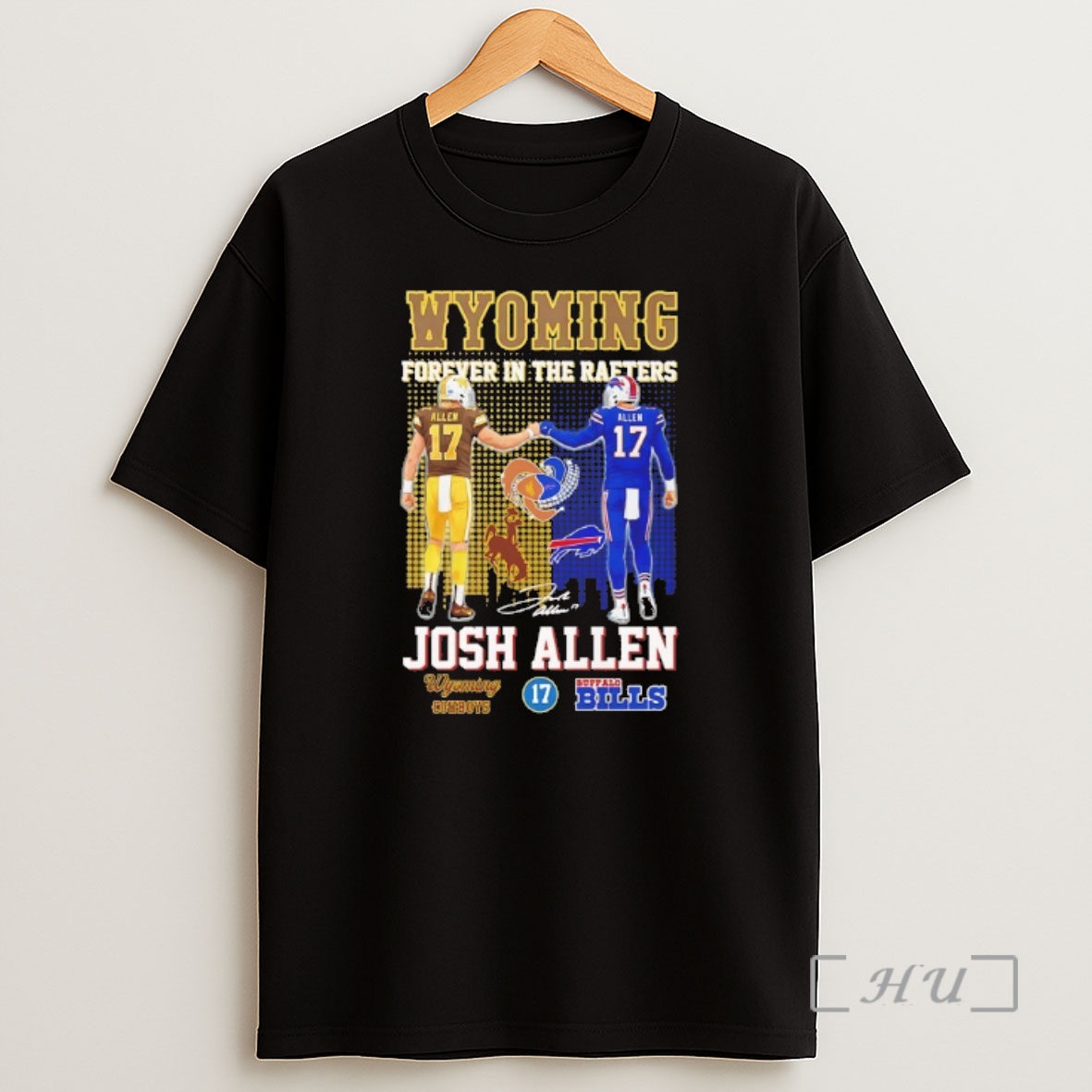Officials Josh Allen Wyoming Forever In The Rafters Shirt Sweatshirt Tee