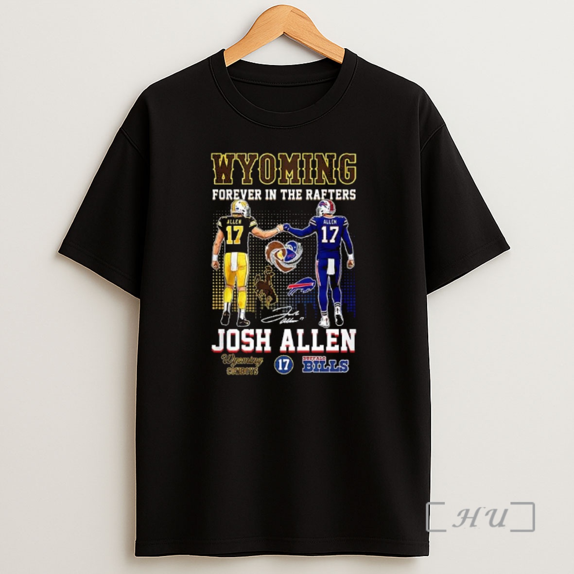 Officials Josh Allen Wyoming Forever In The Rafters Signature Premium Shirt Sweatshirt Tee