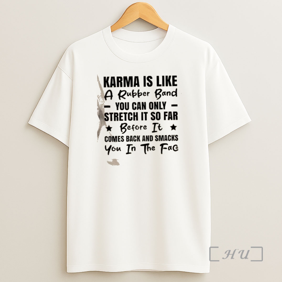 Officials Karma Is Like A Rubber Band You Can Only Stretch It So Far Before It Comes Back And Smacks You In The Face Quote Shirt Sweatshirt Tee