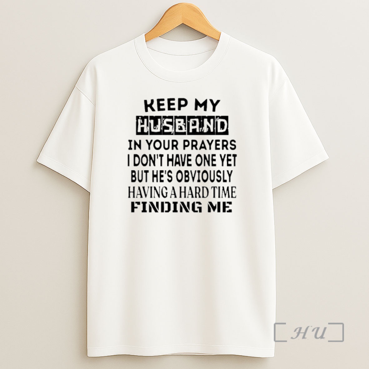 Officials Keep My Husband In Your Prayers I Dont Have One Yet Shirt Sweatshirt Tee