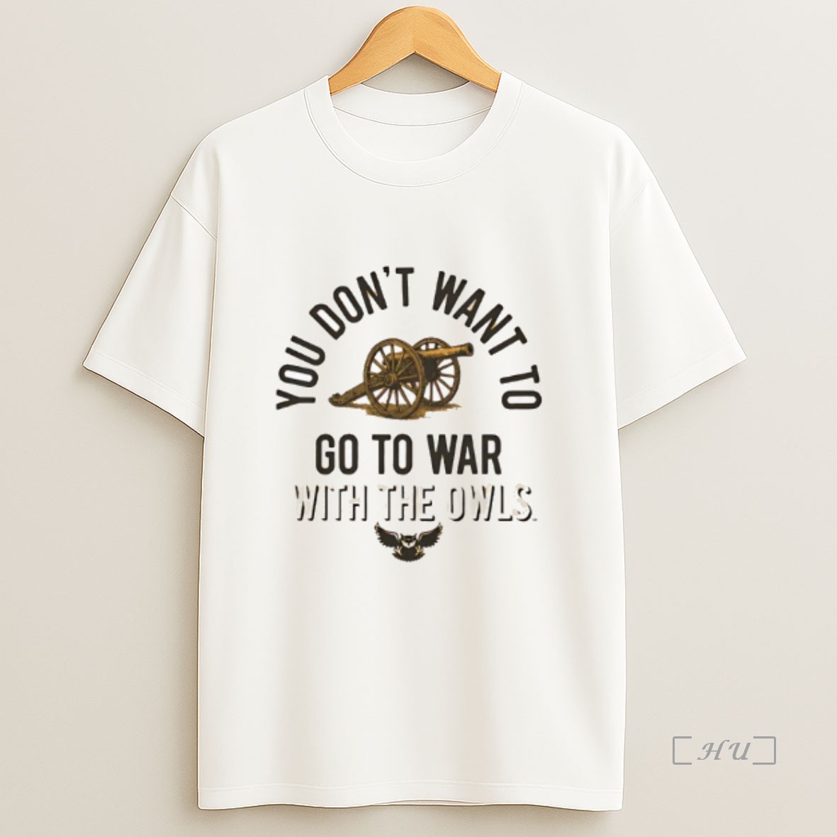 Officials Kennesaw State Owls You Dont Want To Go To War With The Owls Premium Shirt Sweatshirt Tee