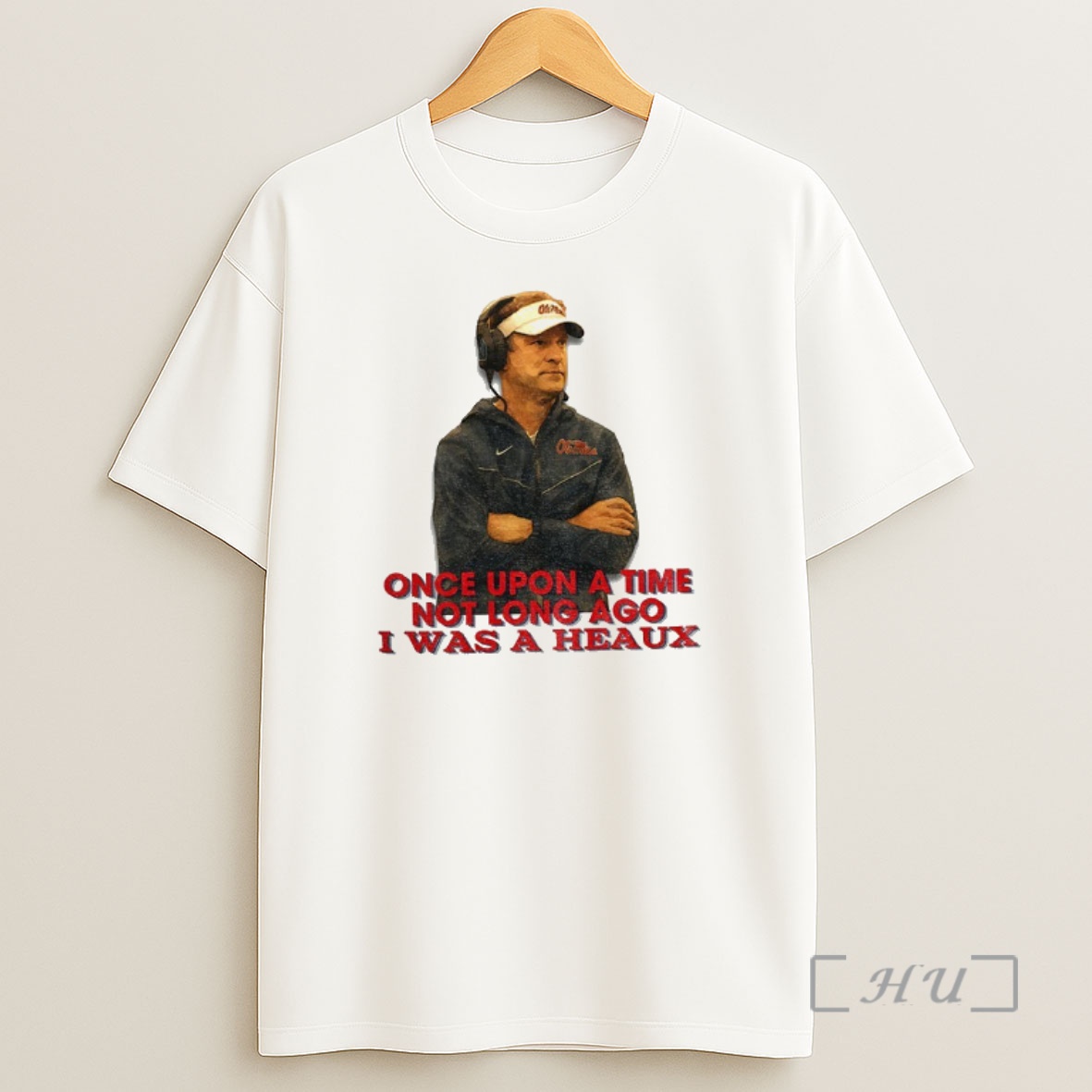 Officials Lane Kiffin Ole Miss Rebels Football Once Upon A Time Not Long Ago I Was A Heaux Premium Shirt Sweatshirt Tee
