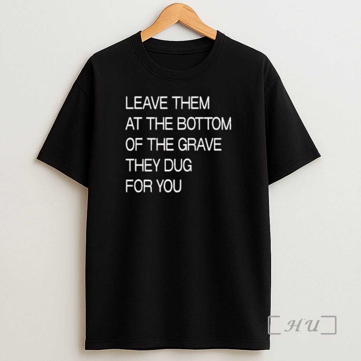 Officials Leave Them At The Bottom Of The Grave They Dug For You Text Shirt Sweatshirt Tee