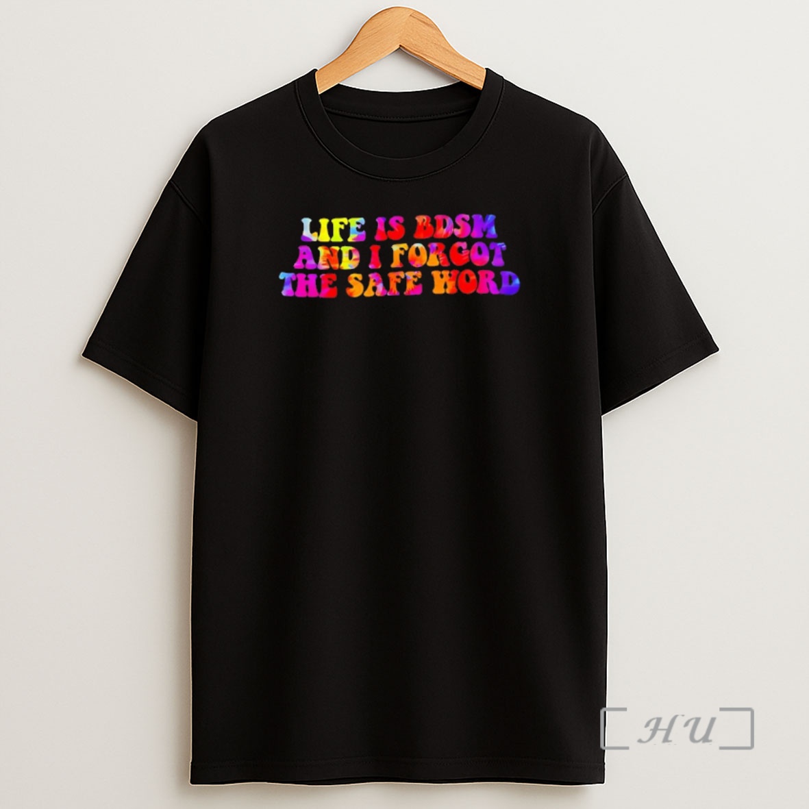 Officials Life Is Bdsm And I Forgot The Safe Word Hippie Design Shirt Sweatshirt Tee
