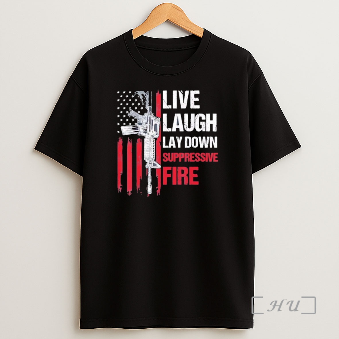 Officials Live Laugh Lay Down Suppressive Fire Veteran Us Flag Shirt Sweatshirt Tee
