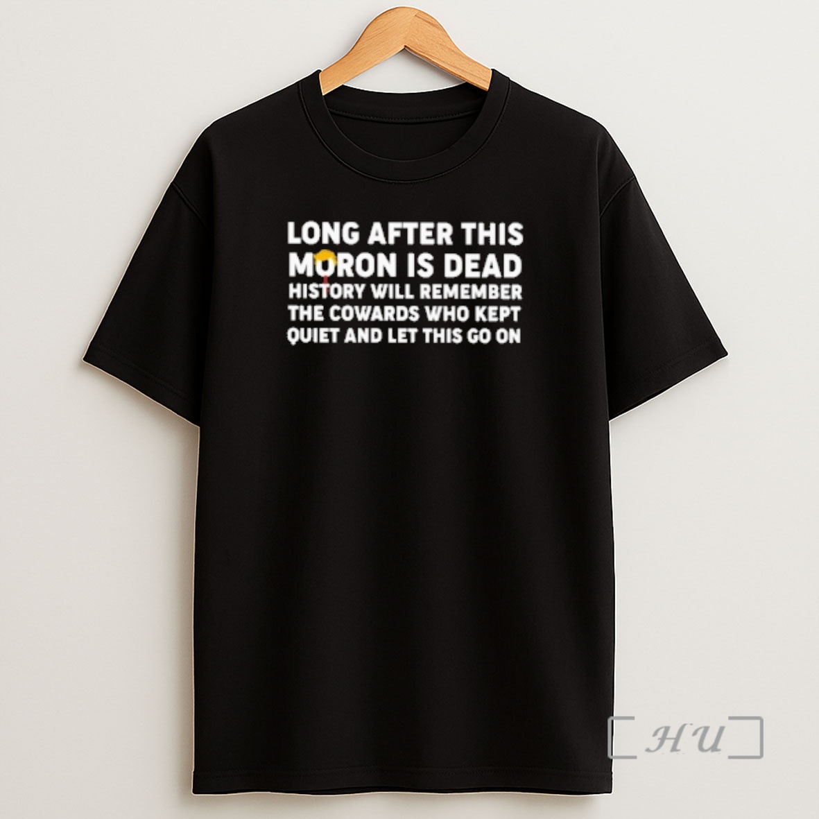 Officials Long After This Moron Is Dead Trump Hair Premium Shirt Sweatshirt Tee