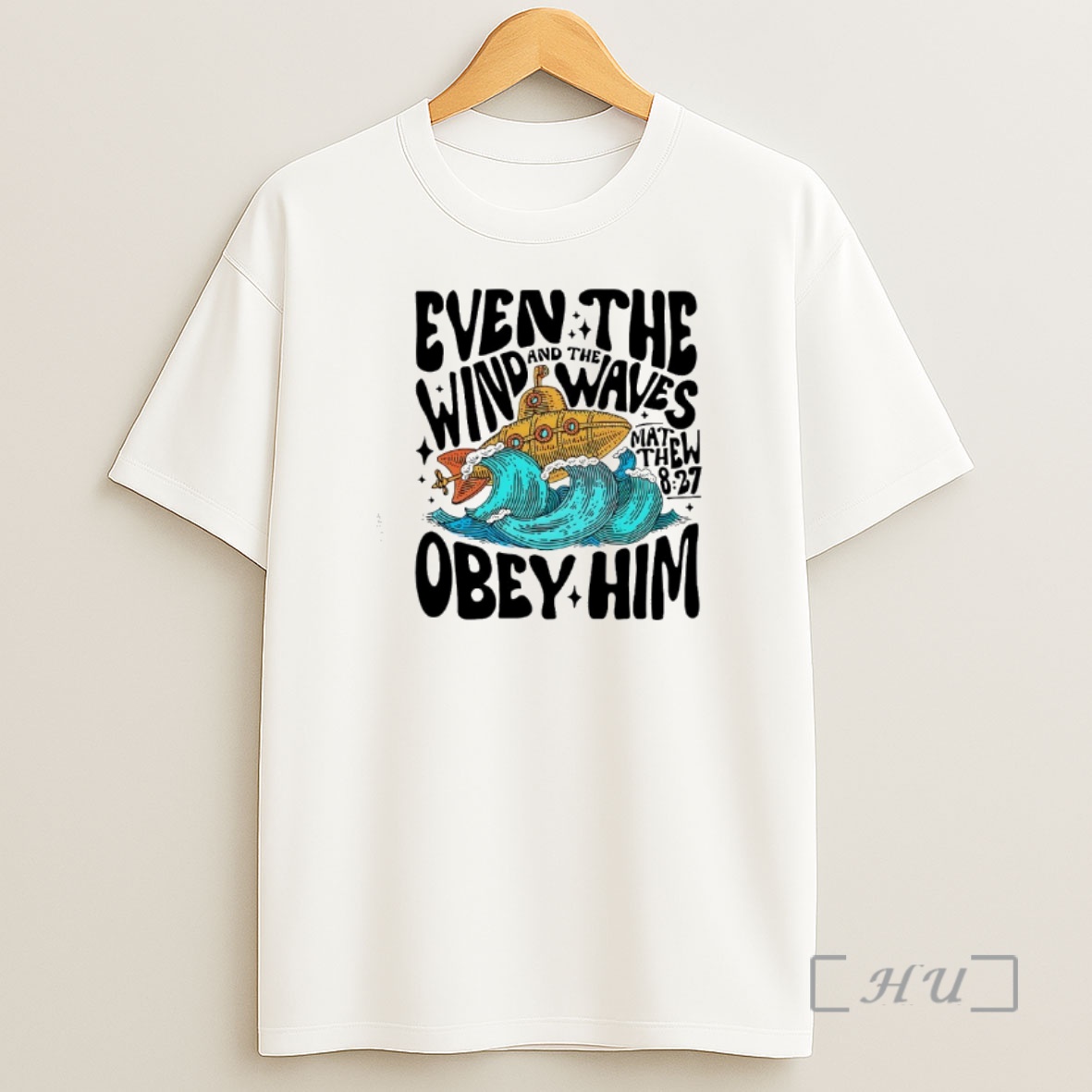 Officials Matthew 8 27 Even The Wind And The Waves Obey Him Bible Verse Shirt Sweatshirt Tee