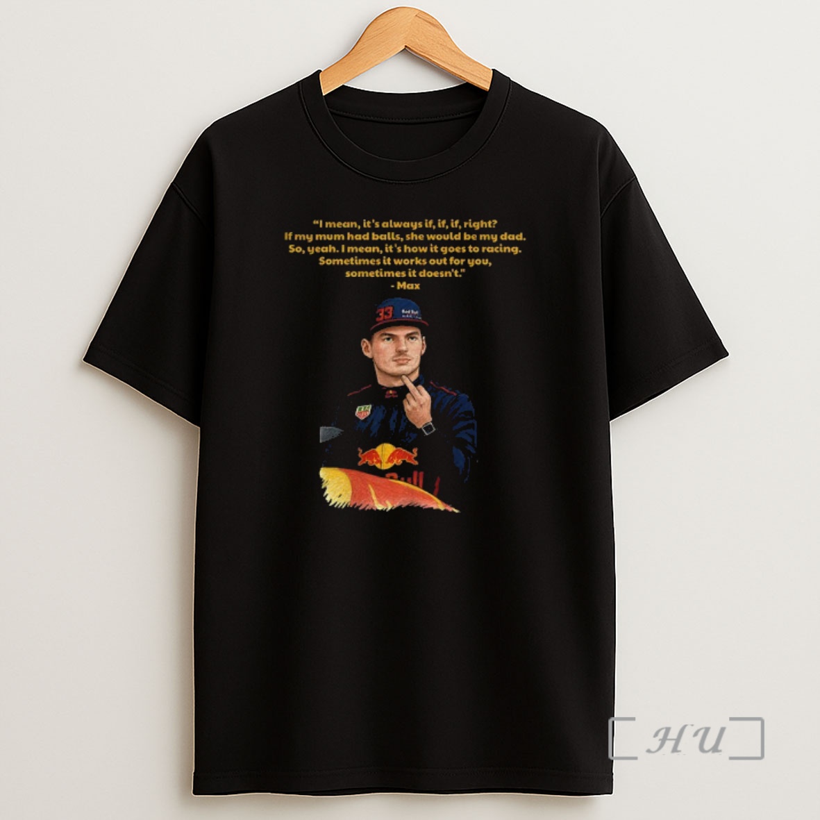 Officials Max Verstappen Middle Finger I Mean Its Always If If If Right If My Mum Had Balls She Would Be My Dad Shirt Sweatshirt Tee