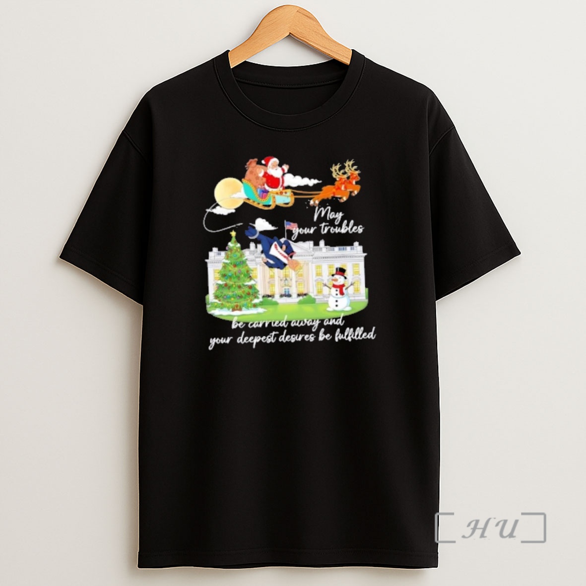 Officials May Your Troubles Be Carried Away And Your Deepest Desires Be Fulfilled Christmas White House Shirt Sweatshirt Tee