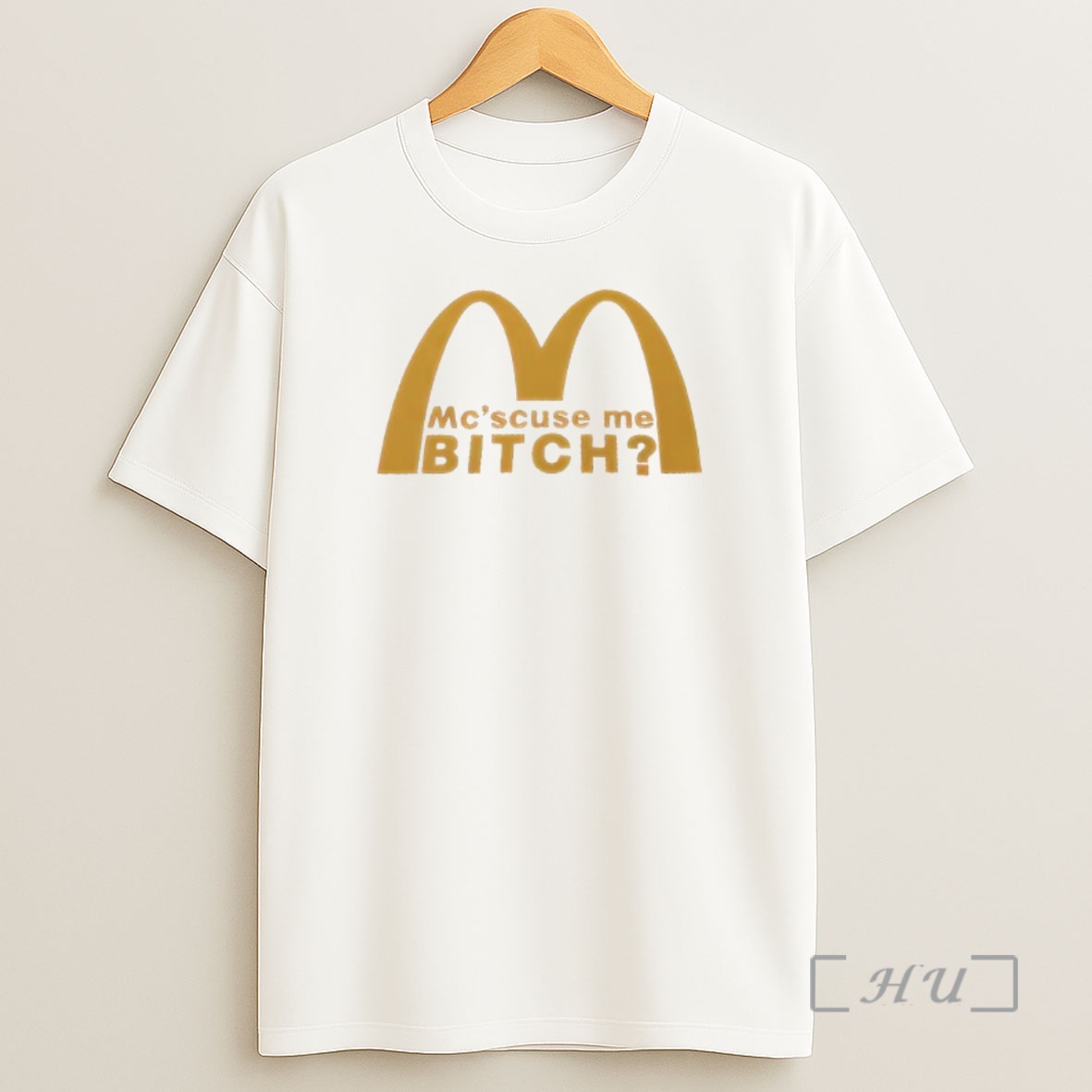 Officials Mcscuse Me Bitch Mcdonalds Logo Shirt Sweatshirt Tee