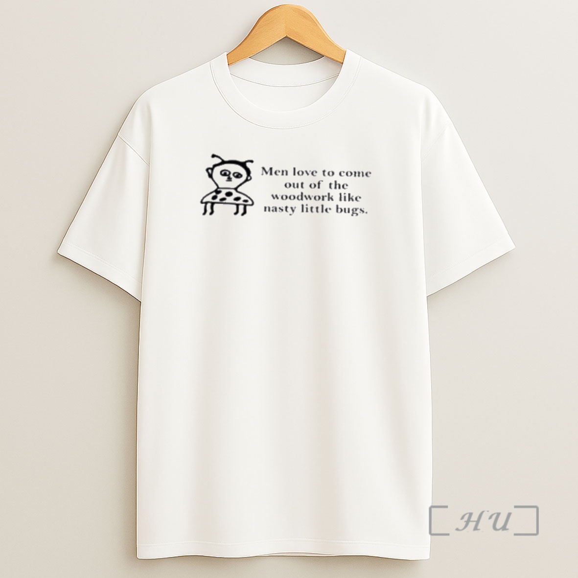 Officials Men Love To Come Out Of The Woodwork Like Nasty Shirt Sweatshirt Tee