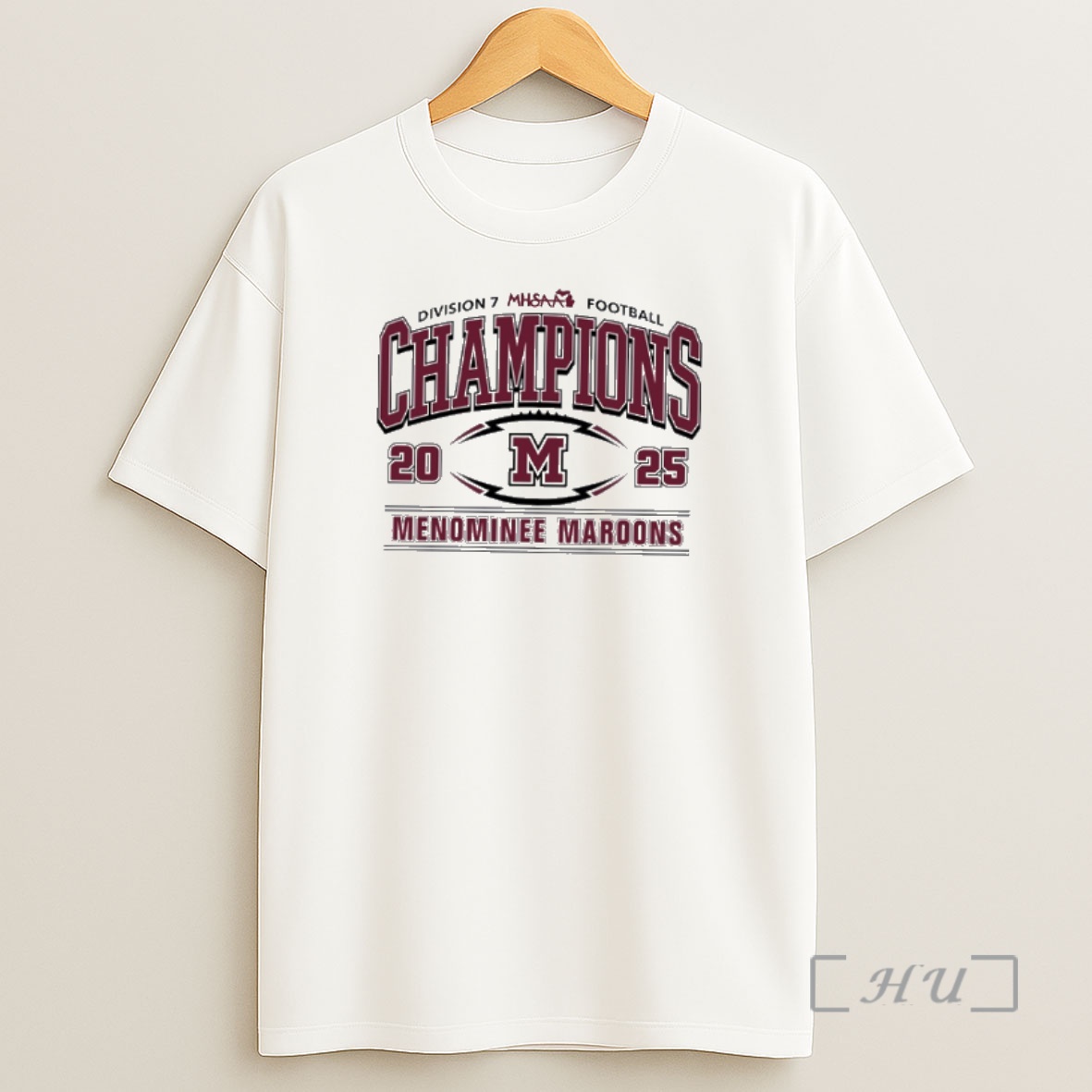 Officials Menominee Maroons 2025 Mhsaa Football Division 7 Champions Premium Shirt Sweatshirt Tee