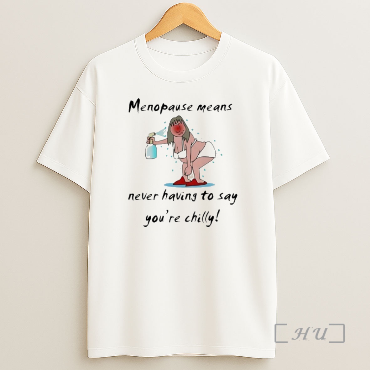 Officials Menopause Means Never Having To Say Youre Chilly Meme Shirt Sweatshirt Tee