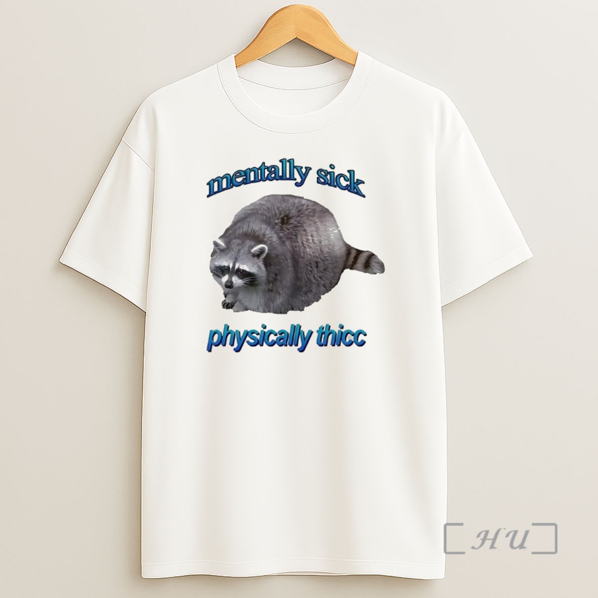 Officials Mentally Sick Physically Thicc Raccoon Low Self Esteem Shirt Sweatshirt Tee