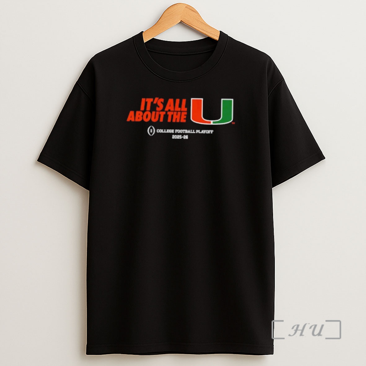 Officials Miami Hurricanes 2025 26 Cfb Its All About The U Shirt Sweatshirt Tee
