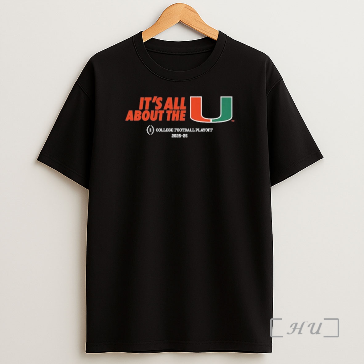 Officials Miami Hurricanes 2025 Cfp Its All About The U Shirt Sweatshirt Tee